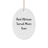 African Serval Cat Mom Gifts from Friends - 'Best African Serval Mom Ever' Oval Ornament for Christmas Unique African Serval Cat Gifts - Image 1